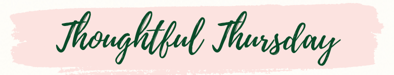 Thoughtful Thursday