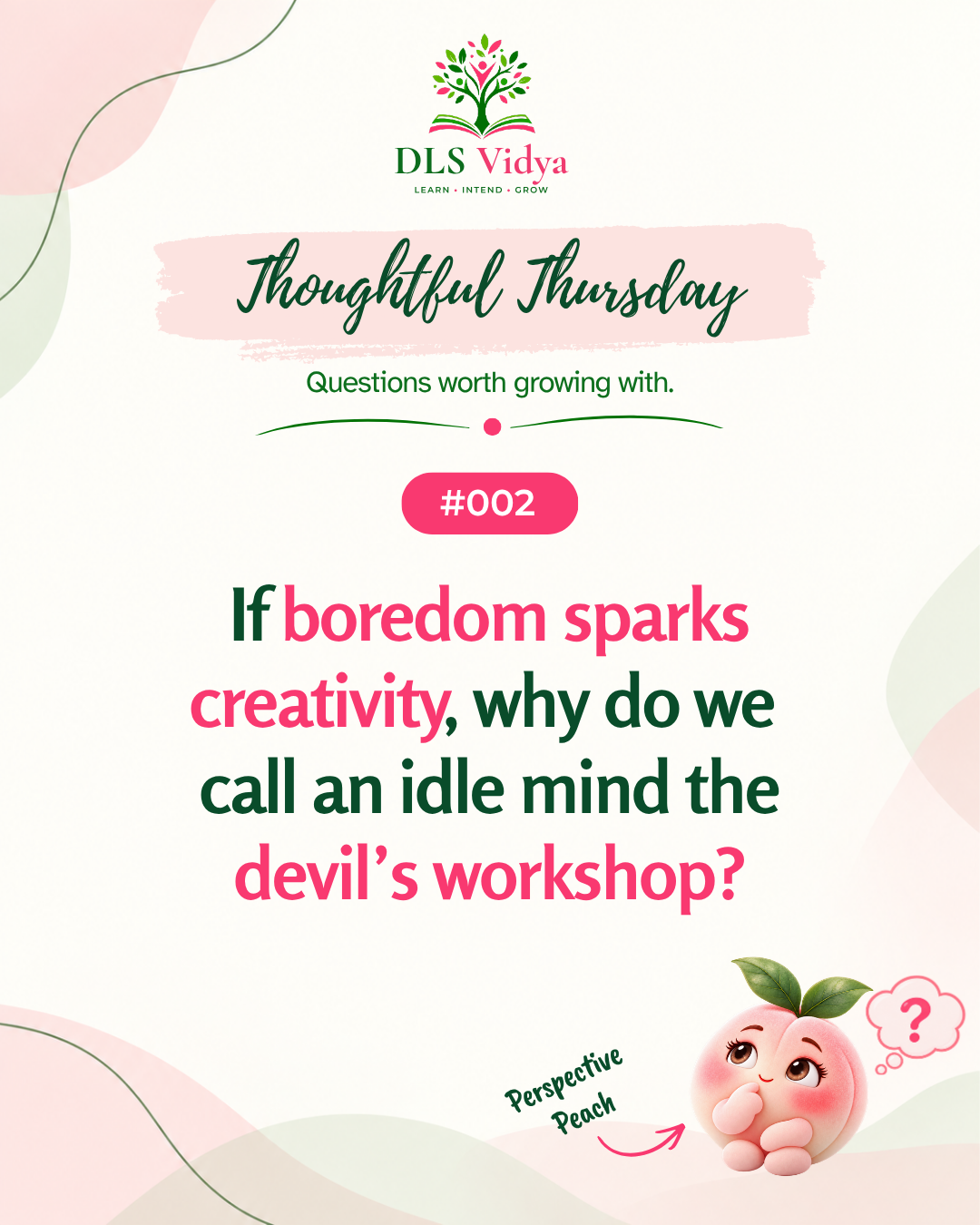 Thoughtful Thursday #002 cover: If boredom sparks creativity, why do we call an idle mind the devil's workshop?