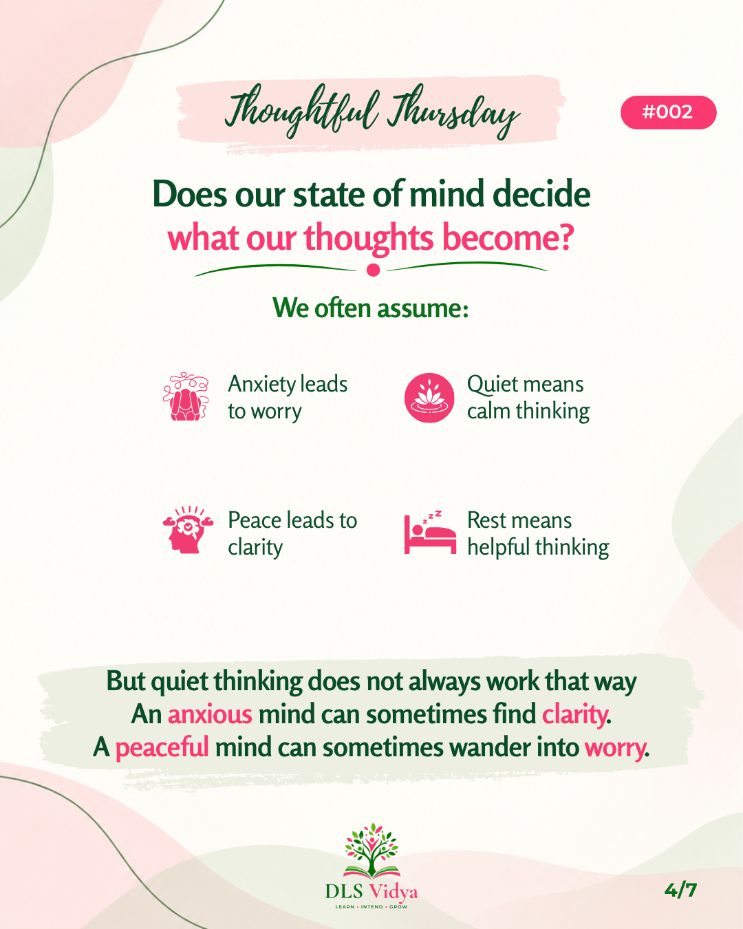 Does our state of mind decide what our thoughts become? Quiet thinking does not always work the way we assume