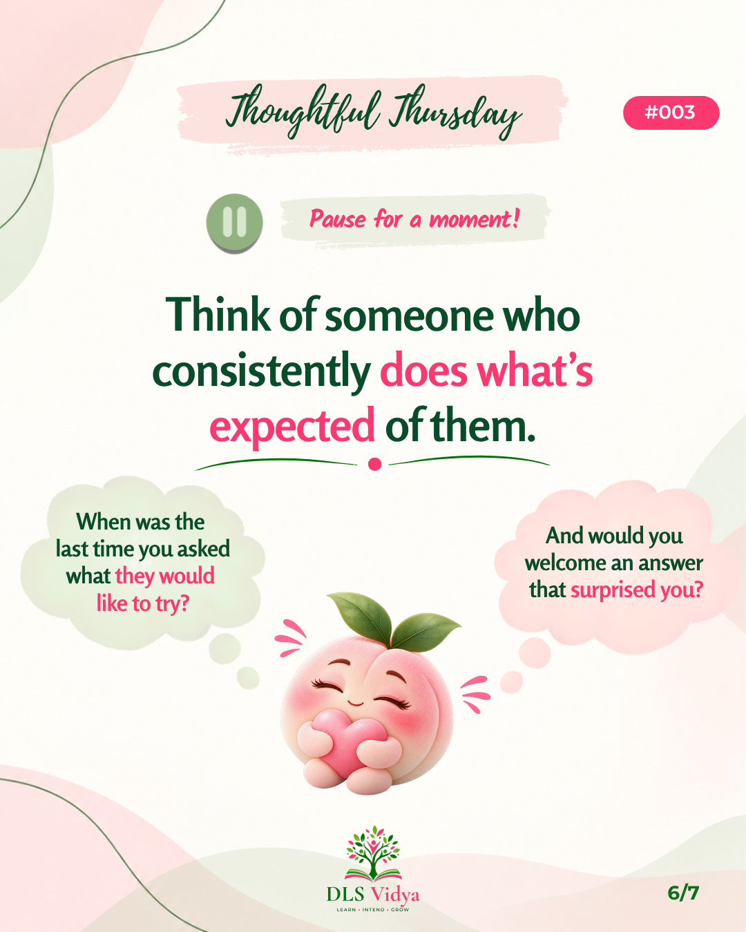 Pause for a moment: ask someone what they would like to try, and be open to an unexpected answer.
