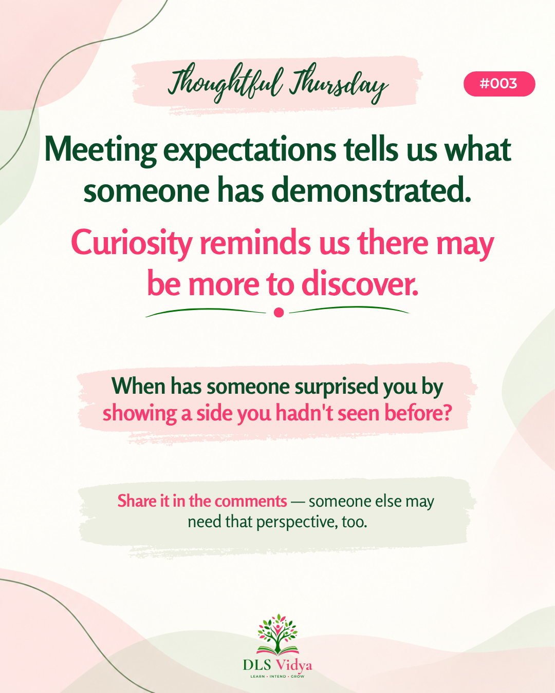 Meeting expectations tells us what someone has demonstrated; curiosity reminds us there may be more to discover.